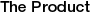 The Product